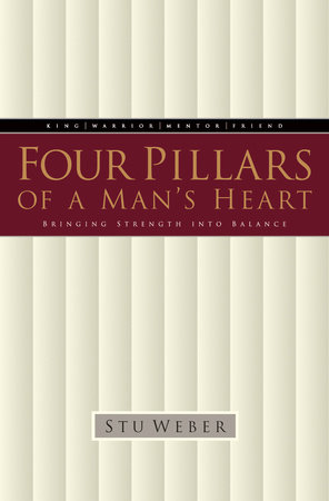 Four Pillars of a Man's Heart by Stu Weber