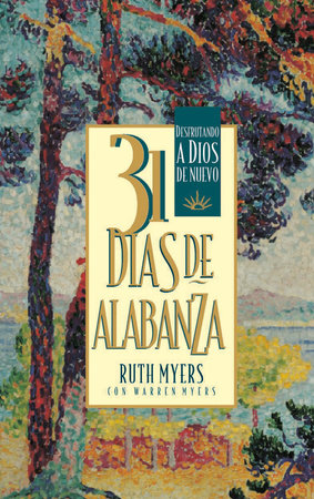 31 Dias De Alabanza by Ruth Myers and Warren Myers