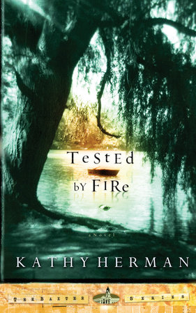 Tested by Fire by Kathy Herman
