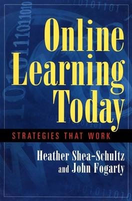 Online Learning Today by Heather Shea-Schultz and John Fogarty