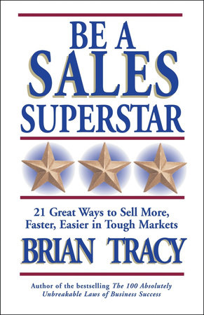 Be a Sales Superstar by Brian Tracy