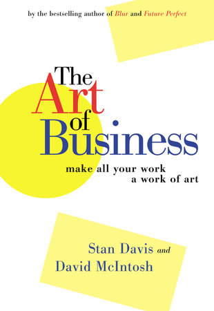 The Art of Business by Stan Davis and David McIntosh