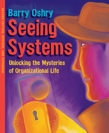 Seeing Systems by Barry Oshry