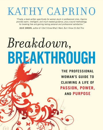 Breakdown, Breakthrough by Kathy Caprino