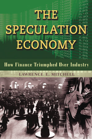 The Speculation Economy by Lawrence E. Mitchell