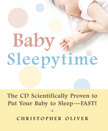 Baby Sleepytime by Christopher Oliver