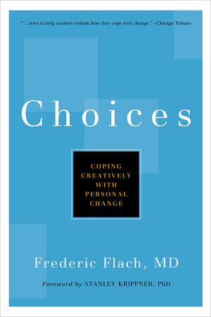 Choices by Frederic Flach, MD, KCHS