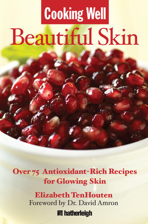Cooking Well: Beautiful Skin by Elizabeth TenHouten