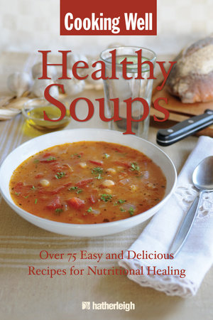 Cooking Well: Healthy Soups by 