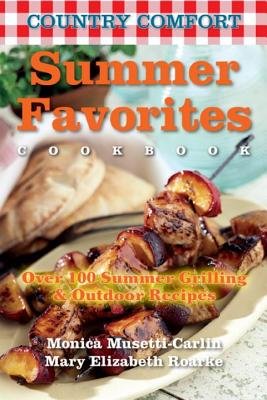 Summer Favorites: Country Comfort by Monica Musetti-Carlin and Mary Elizabeth Roarke