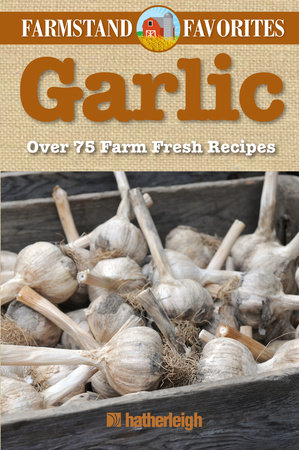Garlic: Farmstand Favorites by 