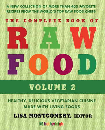 The Complete Book of Raw Food, Volume 2 by 