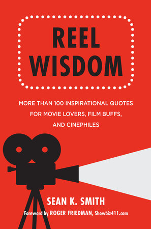 Reel Wisdom by Sean K. Smith