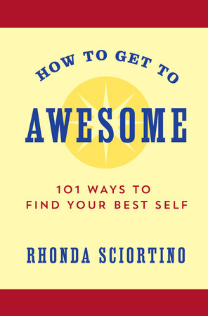 How to Get to Awesome by Rhonda Sciortino