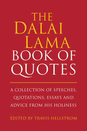 The Dalai Lama Book of Quotes by Travis Hellstrom