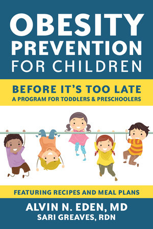 Obesity Prevention for Children by Alvin Eden, M.D.