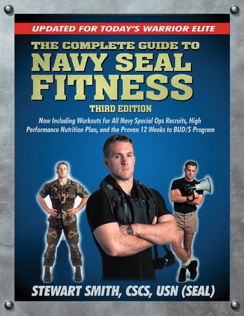 The Complete Guide to Navy Seal Fitness, Third Edition by Stewart Smith, USN (SEAL)