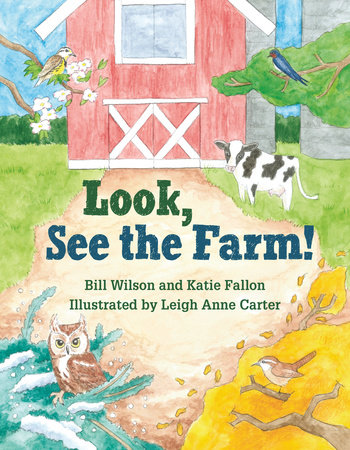 Look, See the Farm! by Bill Wilson and Katie Fallon