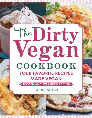 The Dirty Vegan Cookbook, Revised Edition by Catherine Gill