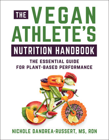 The Vegan Athlete's Nutrition Handbook by Nichole Dandrea-Russert, RDN