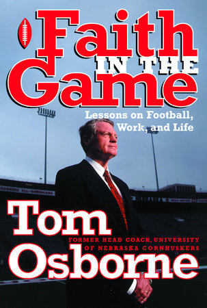Faith in the Game by Tom Osborne