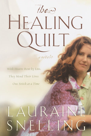 The Healing Quilt by Lauraine Snelling