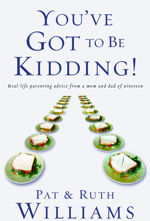 You've Got to Be Kidding! by Pat Williams and Ruth Williams