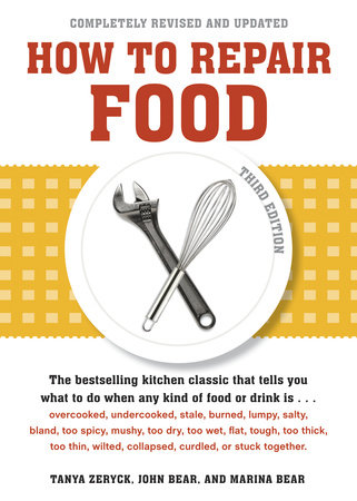 How to Repair Food, Third Edition by Tanya Zeryck, John Bear and Marina Bear