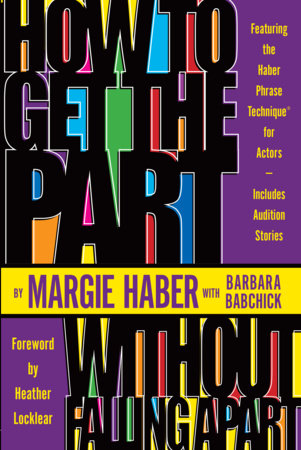 How to Get the Part...Without Falling Apart! by Margie Haber and Barbara Babchick