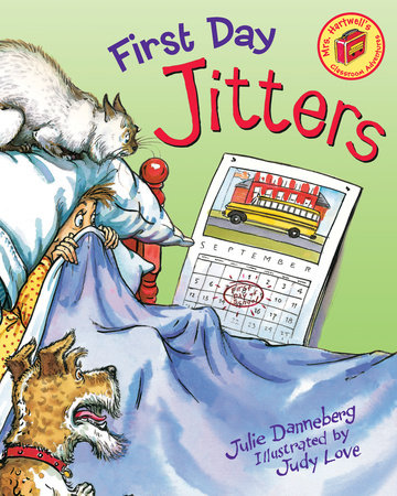First Day Jitters by Julie Danneberg (Author); Judy Love (Illustrator)