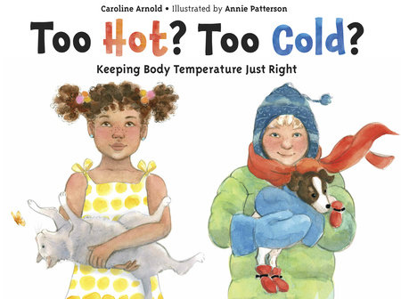 Too Hot? Too Cold? by Caroline Arnold