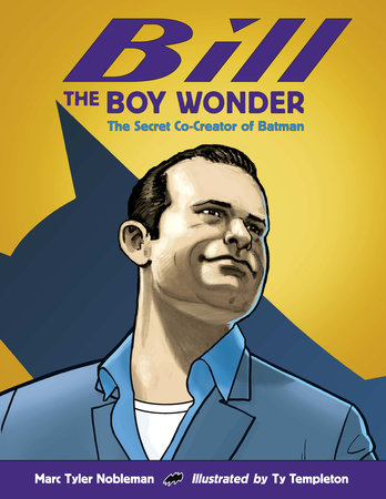 Bill the Boy Wonder by Marc Tyler Nobleman