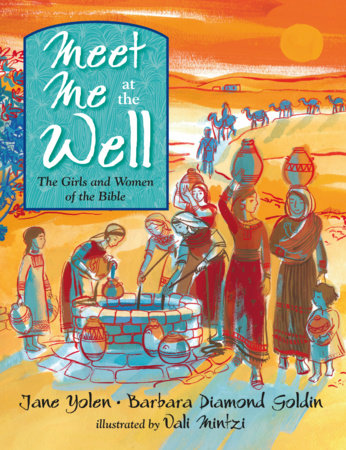 Meet Me at the Well by Jane Yolen and Barbara Diamond Goldin