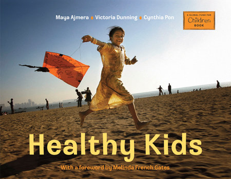 Healthy Kids by Maya Ajmera, Victoria Dunning and Cynthia Pon