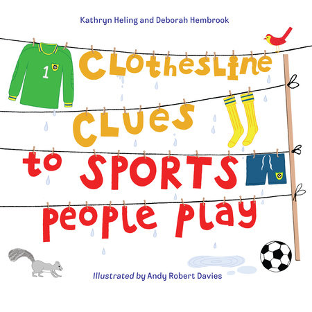 Clothesline Clues to Sports People Play by Kathryn Heling and Deborah Hembrook