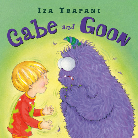 Gabe and Goon by Iza Trapani