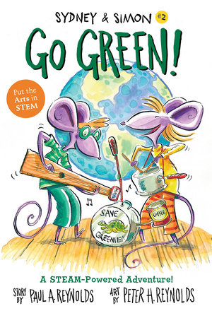 Sydney & Simon: Go Green! by Paul A. Reynolds (Author); Peter H. Reynolds (Illustrator)