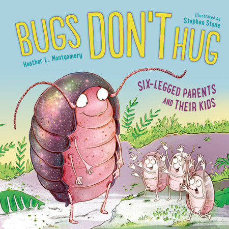 Bugs Don't Hug by Heather L. Montgomery