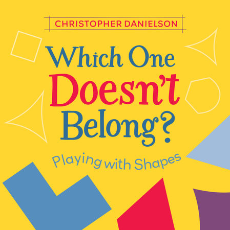 Which One Doesn't Belong? by Christopher Danielson