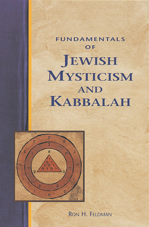 Fundamentals of Jewish Mysticism and Kabbalah by Ron Feldman