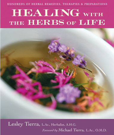 Healing with the Herbs of Life by Lesley Tierra