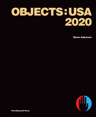 Objects: USA 2020 by Glenn Adamson