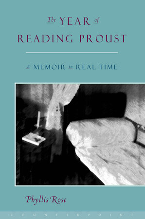 The Year of Reading Proust by Phyllis Rose