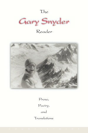 The Gary Snyder Reader by Gary Snyder