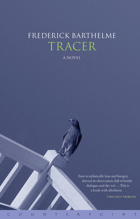 Tracer by Frederick Barthelme