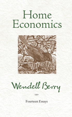 Home Economics by Wendell Berry