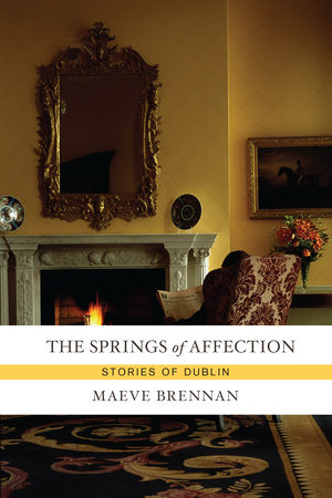 The Springs of Affection by Maeve Brennan