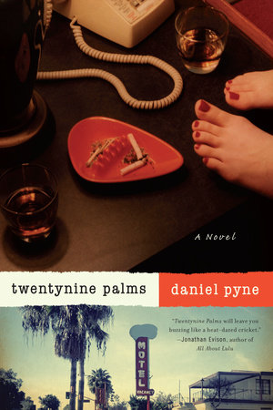 Twentynine Palms by Daniel Pyne