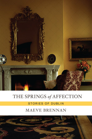 The Springs of Affection by Maeve Brennan