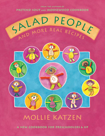 Salad People and More Real Recipes by Mollie Katzen